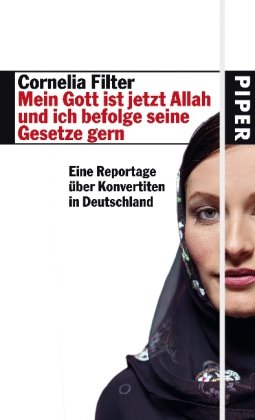 Mein Gott ist jetzt Allah und ich befolge seine Gesetze gern: Eine Reportage über Konvertiten in De Mein Gott ist jetzt Allah und ich befolge seine Gesetze gern: Eine Reportage über Konvertiten in De