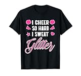 Cheerleading Ich jubel so hart ich schwitze Glitzer - Cheerleader T-Shirt