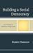 Building a Social Democracy: The Promise of Rhetorical Pragmatism