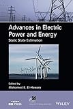 Advances in Electric Power and Energy (IEEE Press Series on Power and Energy Systems)