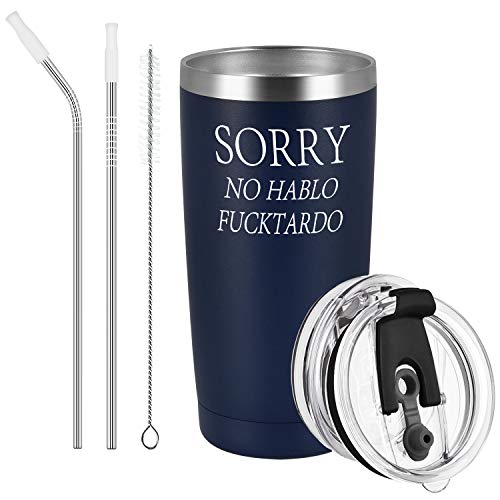 Sorry No Hablo Fuctardo Travel Tumbler Funny Birthday Christmas Gifts for Friends Dad Mom Sister Brother Family Coworkers, 20oz Insulated Stainless Steel Tumbler with Lid and Straw, Navy Blue