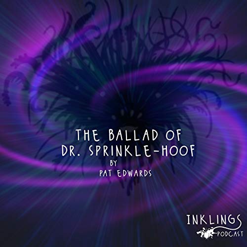 The Ballad of Dr. Sprinkle-Hoof by Patrick Edwards