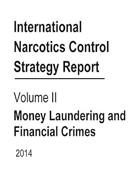 International Narcotics Control Strategy Report: Volume II Money Laundering Financial Crimes 2014