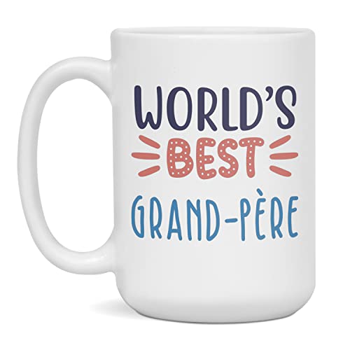 World's Best Grand-Père Mug | Father's Day Gift For Grand-Père, 15-Ounce White