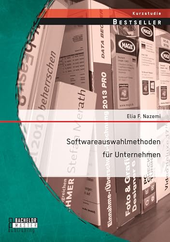 Softwareauswahlmethoden für Unternehmen (German Edition)