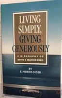 Living Simply, Giving Generously: A Biography of David & Jeannie Byer B07FTPZPK3 Book Cover