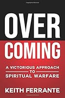 Overcoming: A Victorious Approach to Spiritual Warfare 1675595593 Book Cover