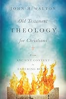 Old Testament Theology for Christians: From Ancient Context to Enduring Belief 0830855254 Book Cover