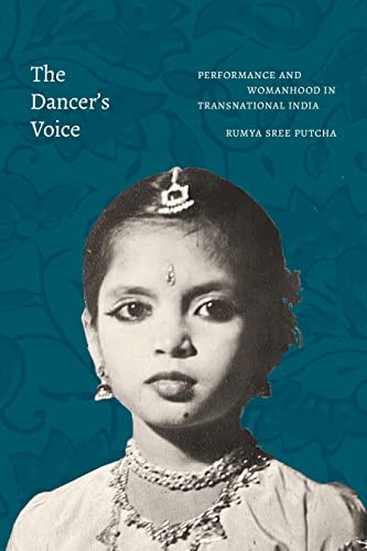 Photo de The Dancer's Voice: Performance and Womanhood in Transnational India