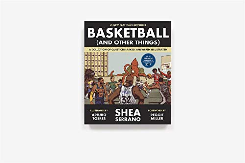Basketball (and Other Things): A Collection of Questions Asked, Answered, Illustrated