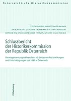 Schlussbericht Der Historikerkommisison Der Republik Osterreich: Vermogensentzug Wahrend Der Ns-Zeit Sowie Ruckstellungen Und Entschadigungen Seit 194 3205782232 Book Cover