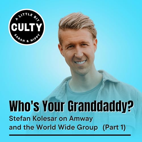 Who's Your Granddaddy? Stefan Kolesar on Amway and World Wide Group (Part 1) Podcast Por arte de portada
