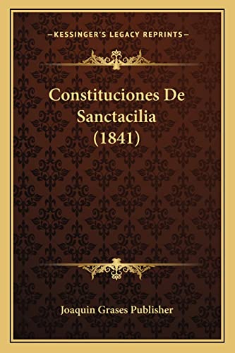 Constituciones De Sanctacilia (1841) (English and Spanish Edition)