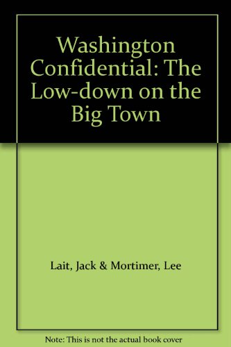 Washington Confidential: The Low-down on the Bi... B001U12YV6 Book Cover