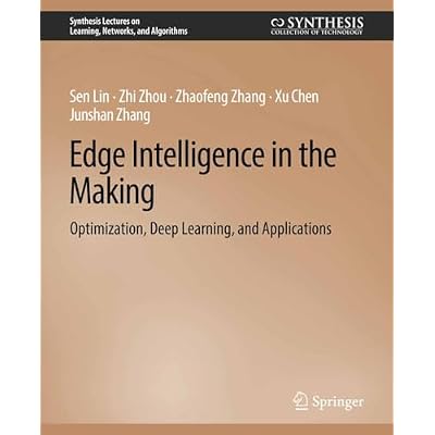 Edge Intelligence in the Making: Optimization, Deep Learning, and Applications