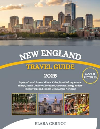 New England Travel Guide 2025: Explore Coastal Towns, Vibrant Cit...