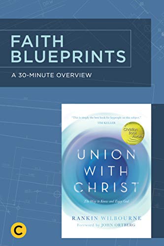 A 30-Minute Overview of Union with Christ: The Way to