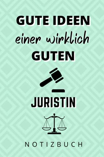 GUTE IDEEN EINER WIRKLICH GUTEN JURISTIN - LEHRERIN NOTIZBUCH: A5 Notizbuch kariert | Jura |...