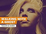 tegan sara back in your head  Walking With A Ghost im Stil von Tegan & Sara