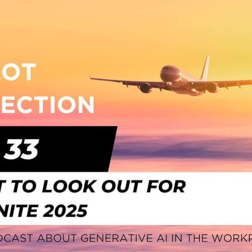 Ep 33 - what to look out for at Ignite 2025