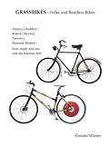 GRASSBIKES - Folks and Bamboo Bikes: History | Builders | Riders | Stories| Patents | Business Models from inside and outside the bamboo belt