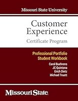 Missouri State University Customer Experience Certificate Program : Professional Portfolio Student Workbook 0991027469 Book Cover