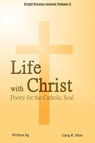 Image of Life with Christ: Poetry for the Catholic Soul (Bright Dreams Journal Book 3)