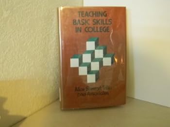 Hardcover Teaching Basic Skills in College: A Guide to Objectives, Skills Assessment, Course Content, Teaching Methods, Support Services, and Administration (Jossey Bass Higher & Adult Education Series) Book