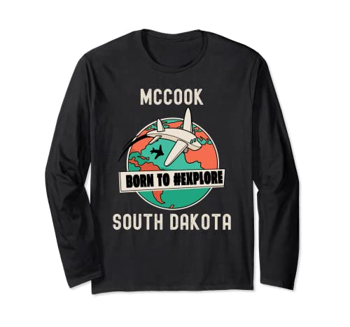 McCook South Dakota Born to Explore Travel Lover Long Sleeve T-Shirt