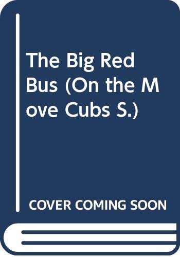 The Big Red Bus (On the Move Cubs) 0001961799 Book Cover