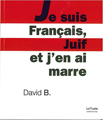 Télécharger Je Suis Français,Juif et J'En Ai Marre- PDF