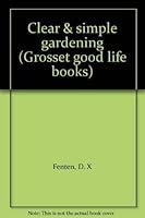 Clear & simple gardening 0448120011 Book Cover