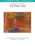 Arias for Tenor: G. Schirmer Opera Anthology