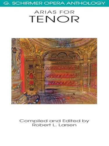 Arias for Tenor G. Schirmer Opera Anthology | Classical Opera Sheet Music for Tenor Singers | Vocal Collection with Piano Accompaniment | Essential Repertoire for Performers and Students