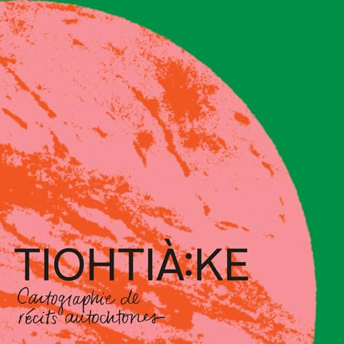 『Tiohtià :ke : Cartographie de récits autochtones』のカバーアート