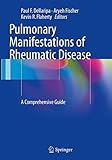 Pulmonary Manifestations of Rheumatic Disease: A Comprehensive Guide