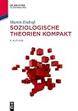 Soziologische Theorien kompakt (Soziologie kompakt)