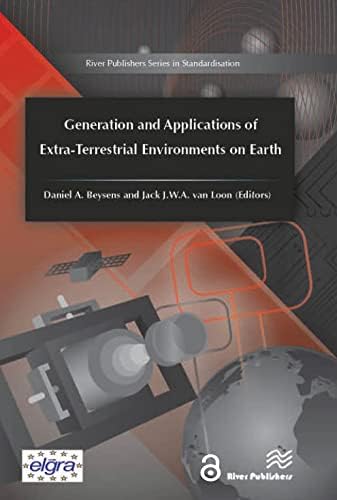 Generation and Applications of Extra-Terrestrial Environments on Earth (River Publishers Series in Standardisation) Hardcover – 12 July 2022