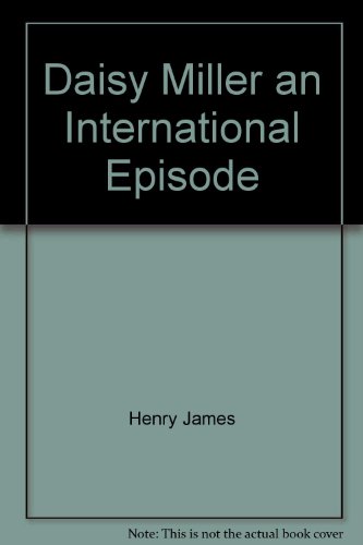 Daisy Miller an International Episode B000W2BBZE Book Cover