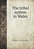 The tribal system in Wales 5519308411 Book Cover