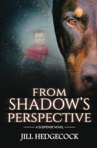 From Shadow's Perspective (Shadow the Doberman (3 Book Series))