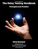 The Relay Testing Handbook: Principles and Practice