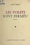  Les volets sont fermés !