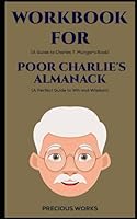 Workbook for Poor Charlie's Almanack by Charles T. Munger: A Perfect Guide to Wit and Wisdom B0CSD9R4MB Book Cover