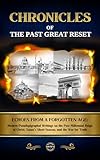 Chronicles of the Past Great Reset: Echoes from a Forgotten Age – Modern Pseudepigraphal Writings on the Past Millennial Reign of Christ, Satan’s Short Season, and the War for Truth