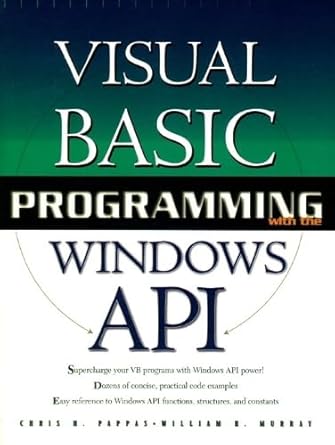 Visual Basic Programming With the Windows Api: Pappas, Chris H., Murray ...