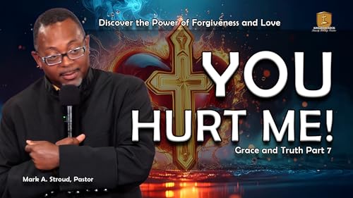 You Hurt Me! | Grace and Truth Part 7 Podcast Por arte de portada
