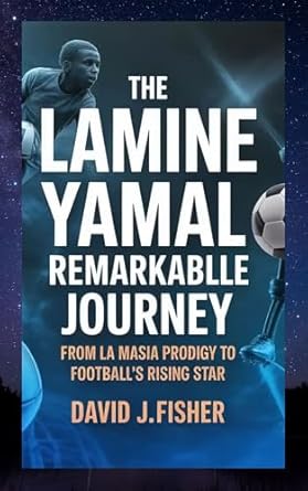 The Lamine Yamal Remarkable Journey: From La Masia Prodigy to Football