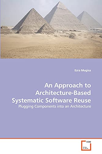 An Approach to Architecture-Based Systematic Software Reuse: Plugging Components into an Architecture