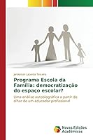Programa Escola da Família: democratização do espaço escolar? 3639849310 Book Cover